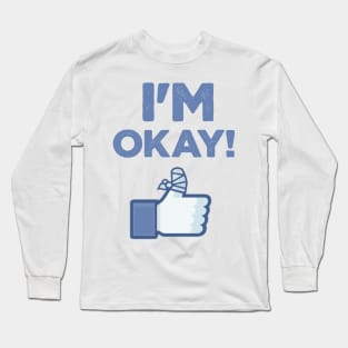 I'M OKAY! Long Sleeve T-Shirt